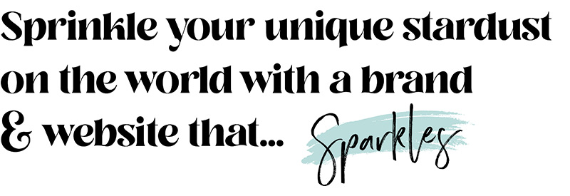 Sprinkle your unique stardust on the world with a brand & website that... Sparkles