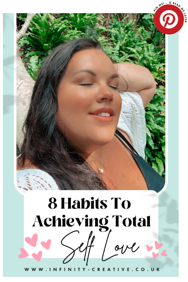 8 Habits To Achieving Total Self Love | Mental Health | Self Care