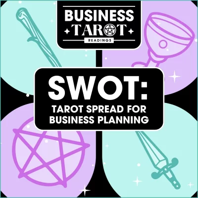 SWOT | Business Tarot Reading | Infinity Creative